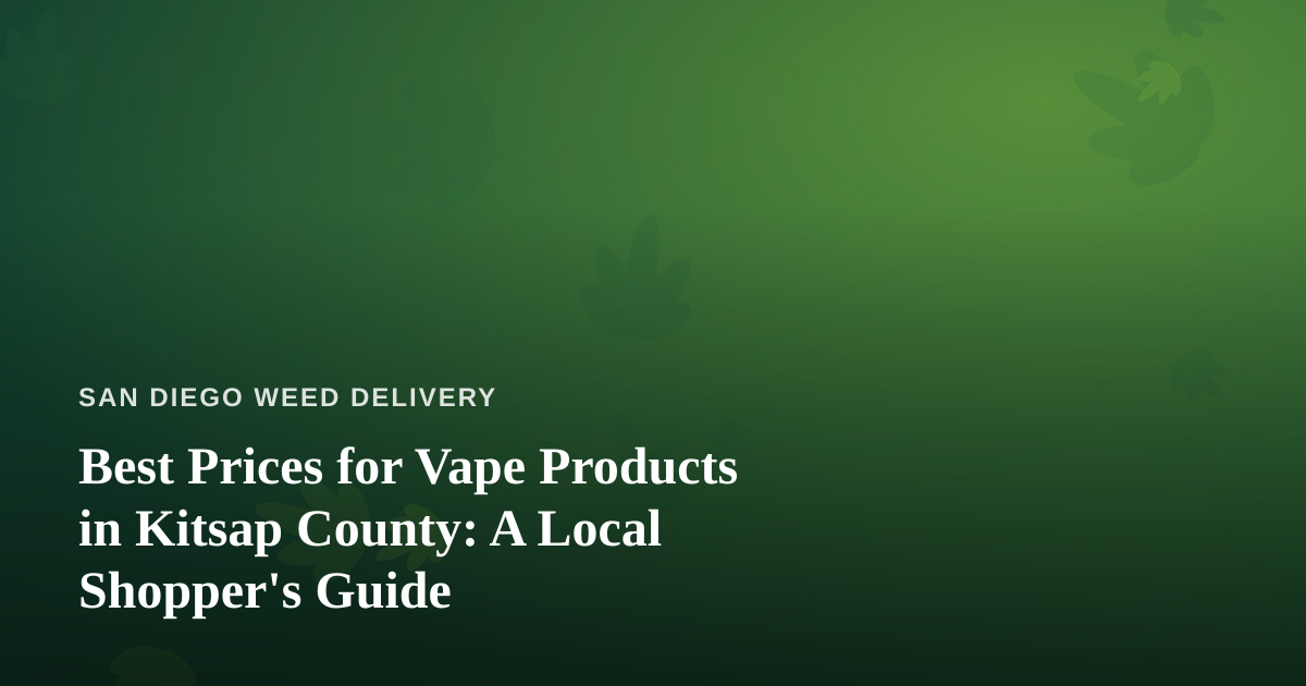 Best Prices for Vape Products in Kitsap County: A Local Shopper’s Guide