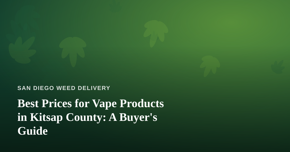 Best Prices for Vape Products in Kitsap County: A Buyer’s Guide