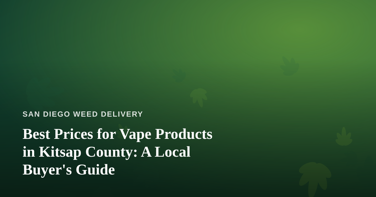 Best Prices for Vape Products in Kitsap County: A Local Buyer’s Guide