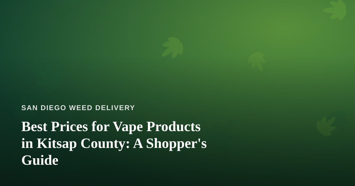 Best Prices for Vape Products in Kitsap County: A Shopper’s Guide