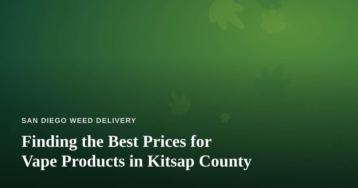 Finding the Best Prices for Vape Products in Kitsap County