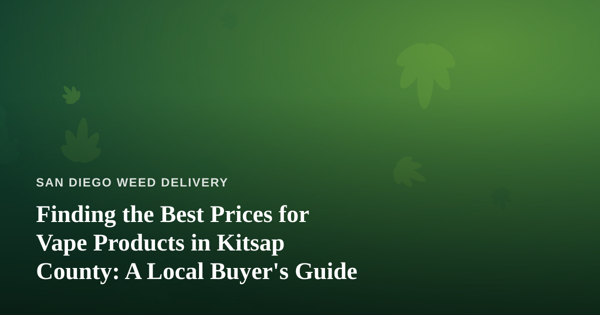 Finding the Best Prices for Vape Products in Kitsap County: A Local Buyer’s Guide