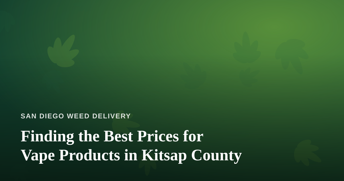 Finding the Best Prices for Vape Products in Kitsap County