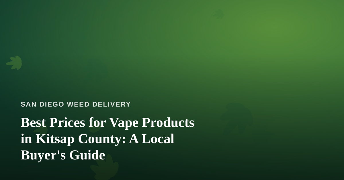 Best Prices for Vape Products in Kitsap County: A Local Buyer’s Guide