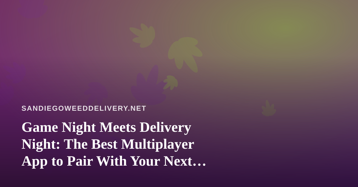 Game Night Meets Delivery Night: The Best Multiplayer App to Pair With Your Next Order