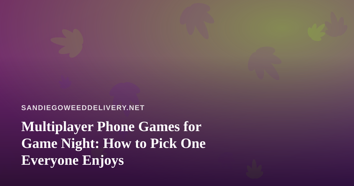 Multiplayer Phone Games for Game Night: How to Pick One Everyone Enjoys