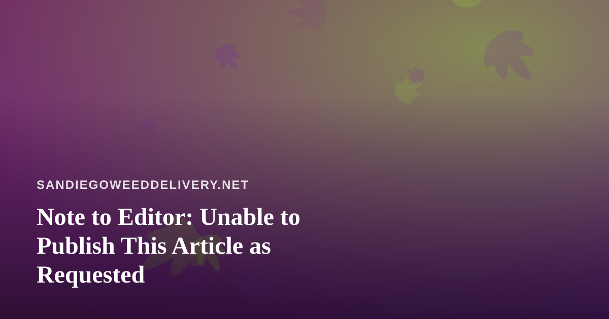 Note to Editor: Unable to Publish This Article as Requested