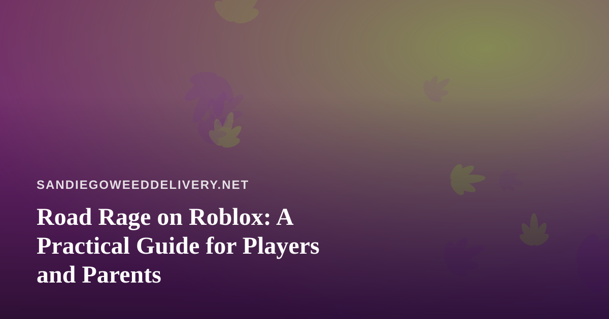 Road Rage on Roblox: A Practical Guide for Players and Parents