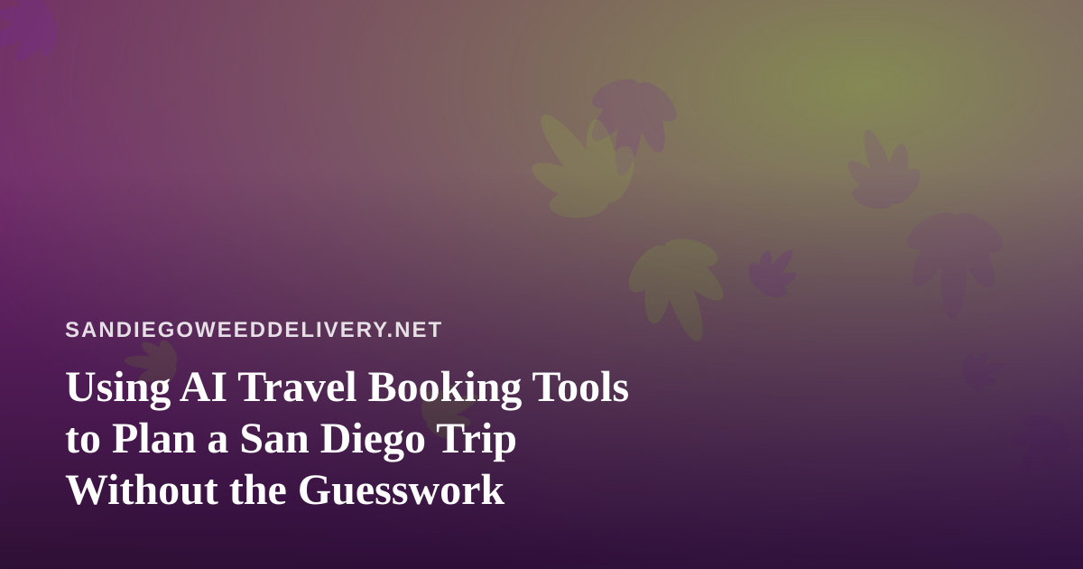 Using AI Travel Booking Tools to Plan a San Diego Trip Without the Guesswork